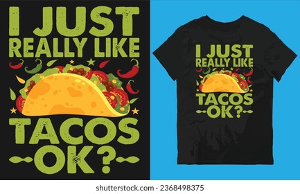 I just really like tacos ok t-shirt design vector file