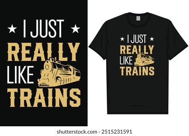 Eu só realmente gosto de trens trem viagem trem trem trem trem trem ferroviário trens tipografia vintage, design de camiseta gráfica