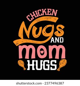 I Just Really Love Chicken Tenders Ok?-Chicken NUG T-Shirt Design