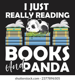 I Just Really Reading Book and Panda gift Tshirt design