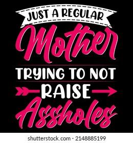 Sólo una madre normal tratando de no criar imbéciles. Ilustración vectorial del diseño de la camiseta de las madres.