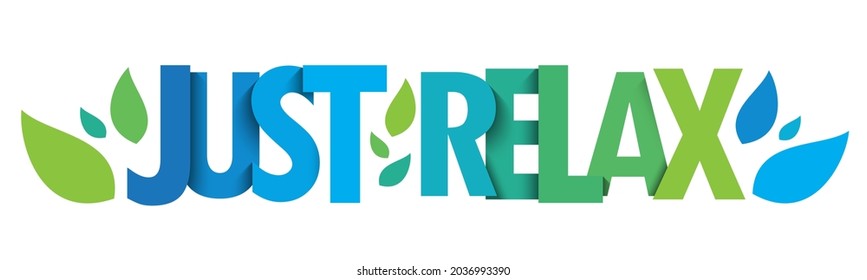 JUST RELAX blue and green vector typography banner with leaves on white background