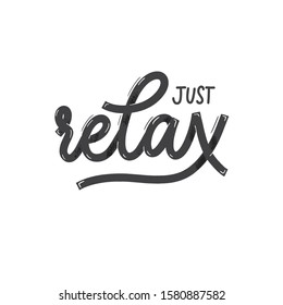 Just relax. Card  with calligraphy. Hand drawn  modern lettering.