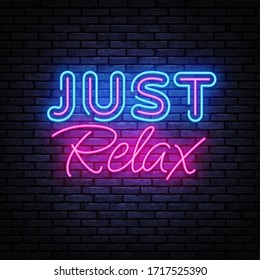 Just Relax Neon Signboard. Neon sign, design template, modern trend design, night signboard Vector illustration.