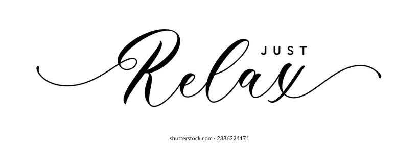 Just Relax text. Handwritten brush calligraphy for banner. JUST Relax hand drawn lettering with swashes
