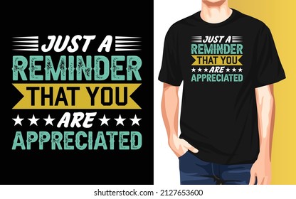 Just a reminder that you are appreciated National Employee Appreciation Day t-shirt design.