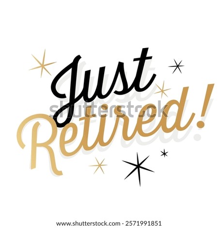 Just retired on white background