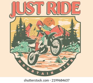 Just ride retro motorcycle. Outdoor adventure by motorbike. Bike Vector artwork for t-shirt, poster sticker and others. Lifestyle of racers. 