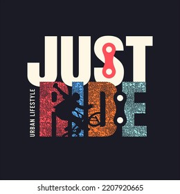 just ride t shirt design graphic vector.