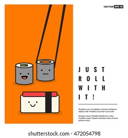 Just Roll With it! (Line Art in Flat Style Vector Illustration Sushi Quote Poster Design) With Smiley Face