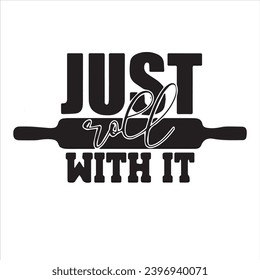 just roll with it logo inspirational positive quotes, motivational, typography, lettering design