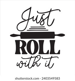 just roll with it motivational quotes inspirational lettering typography design