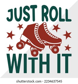 Just Roll With It SVG Printable Vector Illustration