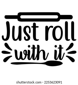 just roll with it t-shirt print template