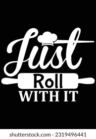 Just roll with it vector art design, eps file. design file for t-shirt. SVG, EPS cuttable design file