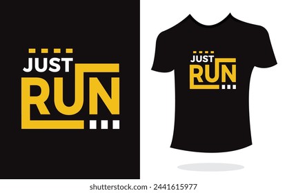 Just run inspirational t shirt print typography modern style vector. Print Design for t-shirt, poster, mug.