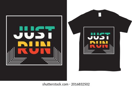 Just run stylish  typography t-shirt design
