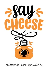 Just say Cheese - funny hand drawn calligraphy text. Good for fashion shirts, poster, gift, or other printing press. Motivation quote.