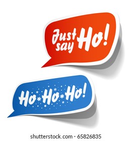 Just Say Ho! Speech bubble. Vector.