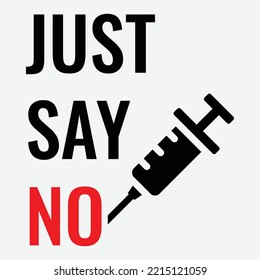 Just Say No to drugs lettering. No drugs allowed. Anti drugs. Just say no. Isolated vector illustration on white background