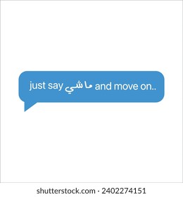 "Just Say Okay And Move On" in arabic. Funny arab quotes, Funny arabic sayings, Vector Eps 10