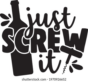 just screw it logo inspirational positive quotes, motivational, typography, lettering design