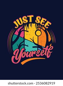 Just see yourself typography vintage style t shirt design