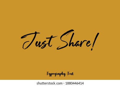 Just Share! Typescript  Brush Calligraphy Text On Yellow Background