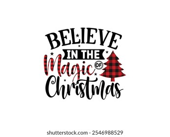 Just A Simple Red and black design for  Christmas Day . Believe In The Magic Christmas Free vector eps 10 file