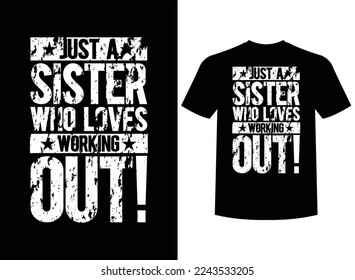 Just A Sister Who Loves Working Out Print-ready T-Shirt Design Vector Illustration