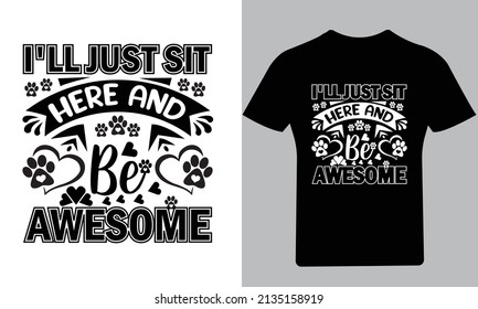 I'll just sit here and be awesome T Shirt Design