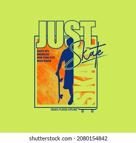 Just Skate, Brooklyn,NYC , Typography Graphic Design, For T-shirt Prints, Vector Illustration