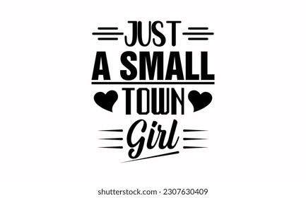 Just A Small Town Girl, Small Town Girl - Mom Vector And Clip Art