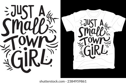 Just a Small Town Girl Shirt for her, t shirts vintage, printed t-shirts, custom tee, cool t-shirt, custom t-shirts, clothing, gift for her