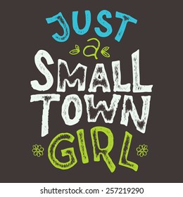 Just a small town girl t-shirt hand-lettering 