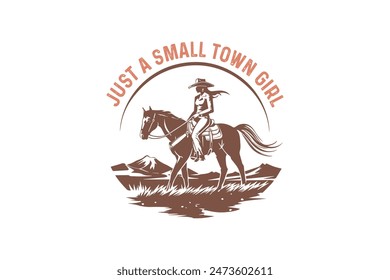 Just a small town girl, Vintage Western Cowgirl Quote T shirt design