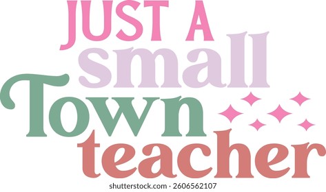  Just a small town teacher