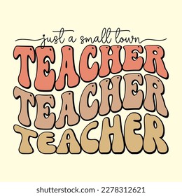 just a small town teacher Retro T shirt Design, Vector file 
