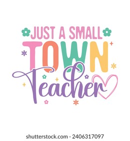 Just a Small Town Teacher. T-shirt design, Posters, Death Metal. Greeting Cards, Textiles, Sticker Vector Illustration.