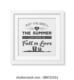 Just the smell of the summer can make me fall in love - Quote Typographical Background