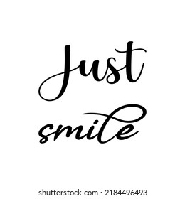 just smile black letter quote