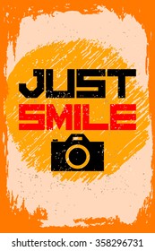 Just smile. Creative motivation background. Grunge and retro design. Inspirational motivational quote. Calligraphic And Typographic. Retro color.