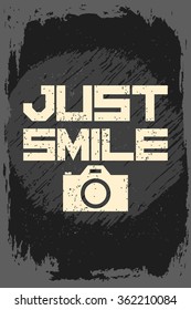 Just smile. Creative motivation background. Grunge and retro design. Inspirational motivational quote. Calligraphic And Typographic. Retro color.