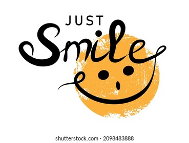 Just smile handwritten lettering. Inspirational quote. Vector calligraphy isolated on white background for your design