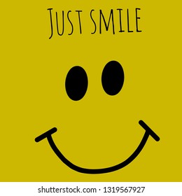 Just smile quote on yellow background with happy face. Smile vector