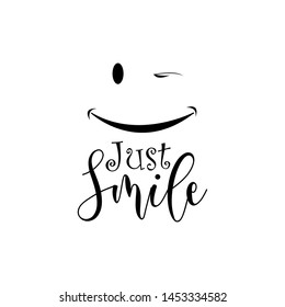 Just smile text design, typography for print or use as poster, flyer or T shirt