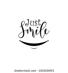 Just smile text design, typography for print or use as poster, flyer or T shirt
