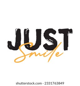 Just Smile Typescript Brush Calligraphy Text On white Background.