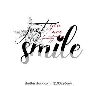 Just smile and you are beauty slogans for shirt, cards and hoodies