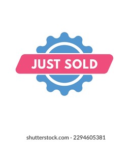 Just Sold text Button. Just Sold Sign Icon Label Sticker Web Buttons